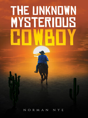 cover image of The Unknown Mysterious Cowboy